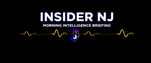 Insider NJ's Morning Intelligence Briefing